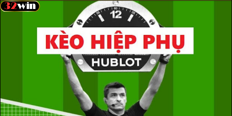 Kèo Hiệp Phụ Là Gì?