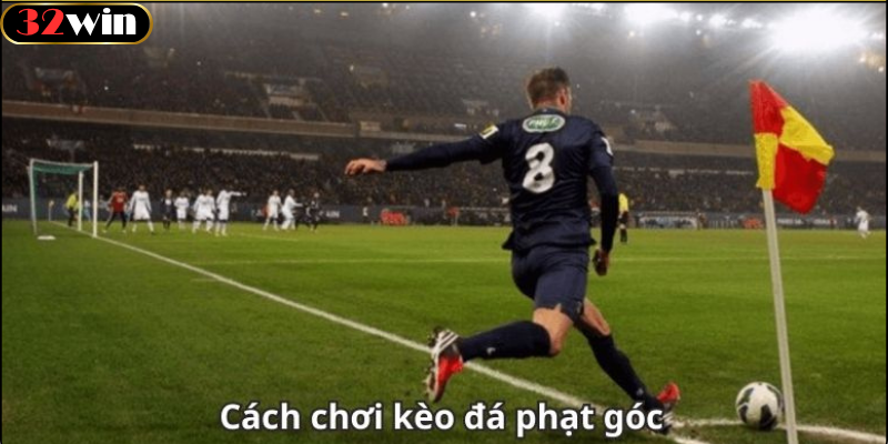 Những Lưu Ý Khi Chơi Kèo Phạt Góc
